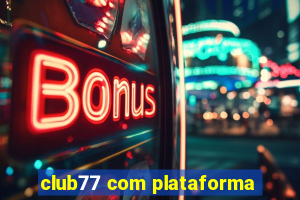 club77 com plataforma